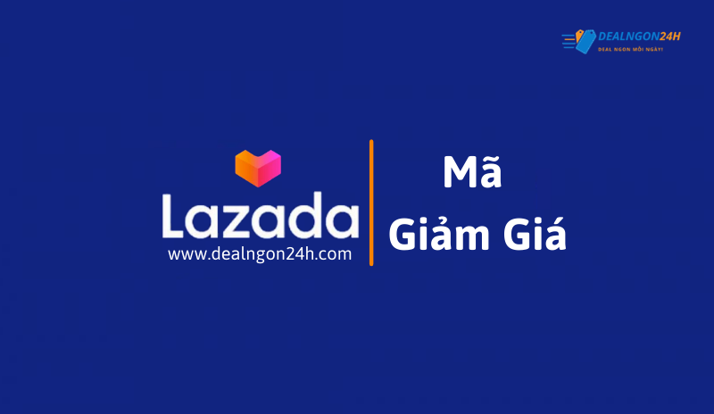 Mã Freeship Lazada 2023: Tổng Hợp Mã Giảm Giá Vận Chuyển Lazada Cho Đơn Từ  0Đ